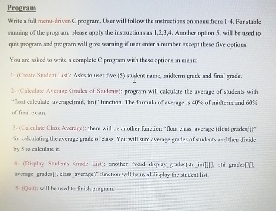  Program Write a full menu-driven C program. User will follow the