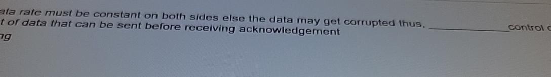  The data rate must be constant on both sides else the
