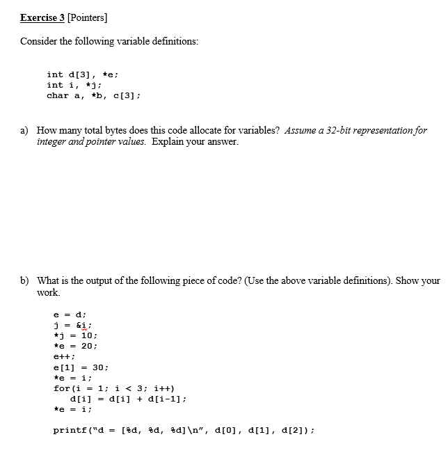  Exercise 3 [Pointers] Consider the following variable definitions: int d[3], e: