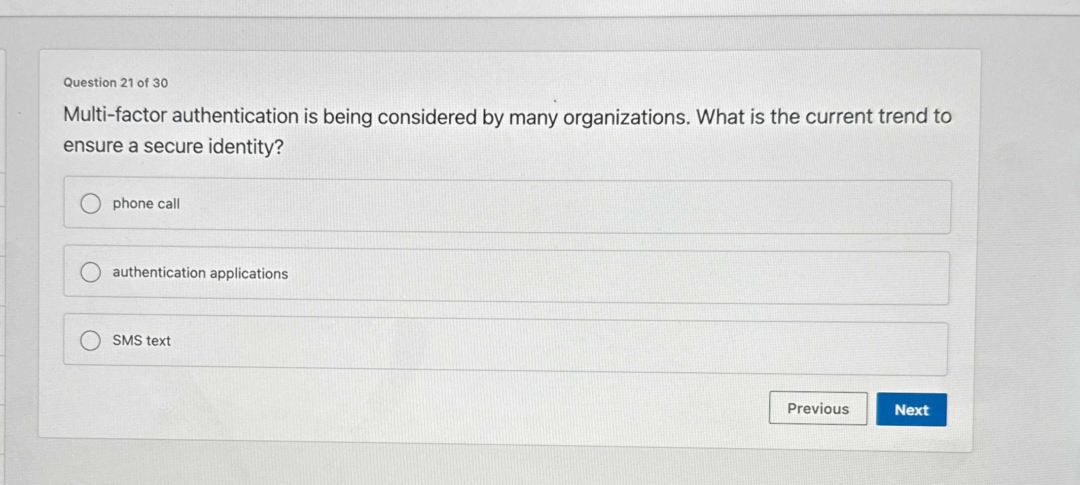  Question 21 of 30 Multi-factor authentication is being considered by many