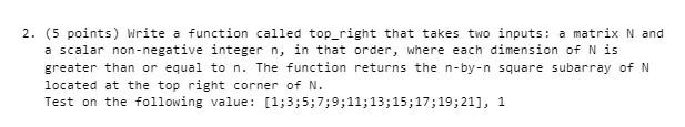  need asn ASAP 2. (5 points) Write a function called top_right