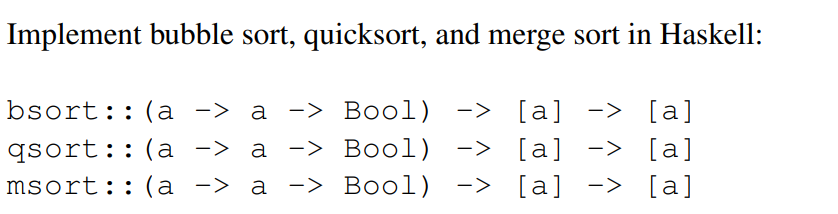 Write Haskell script containing solutions below Implement bubble sort, quicksort, and merge