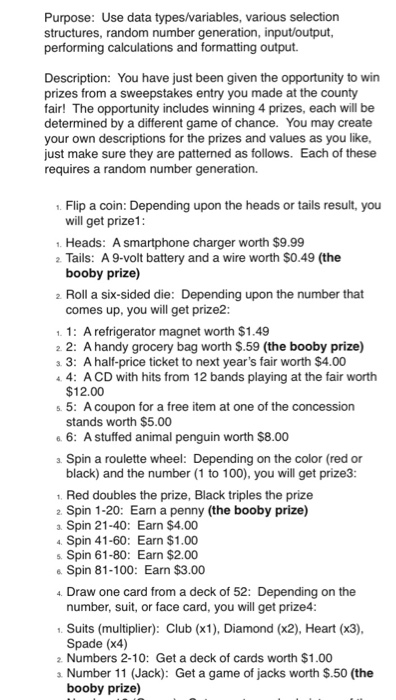  Purpose: Use data types/variables, various selection structures, random number generation, input/output,