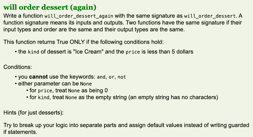 dessert Write a function will_order_dessert that takes in two parameters: kind (a