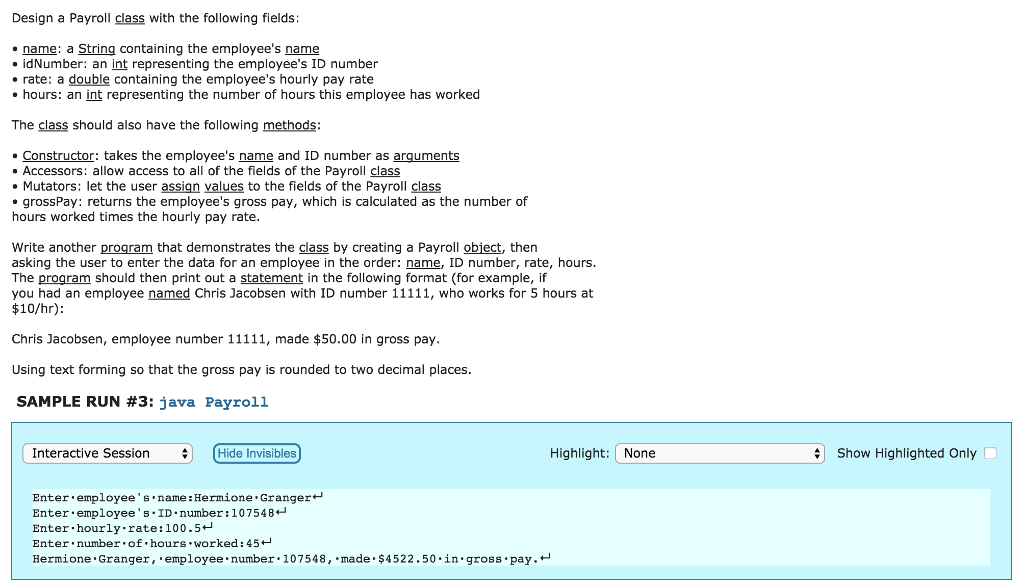  The language is Java. Thank you. Design a Payroll class with