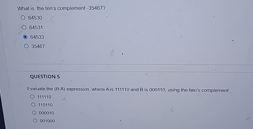  What is the ten's complement -35467? 64530 64531 64533 35467 QUESTION