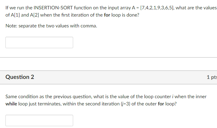  If we run the INSERTION-SORT function on the input array A