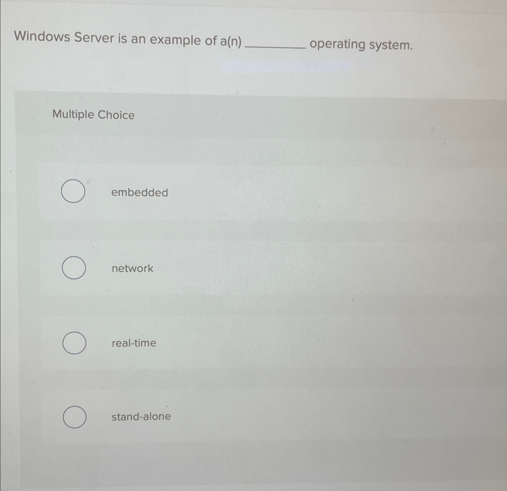  Windows Server is an example of a(n) operating system. Multiple Choice