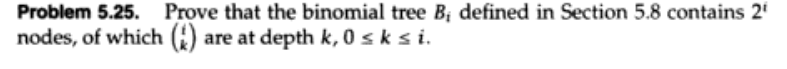  Problem 5.25. Prove that the binomial tree Bi defined in Section
