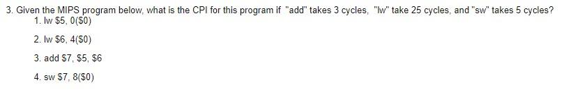  3. Given the MIPS program below, what is the CPI for
