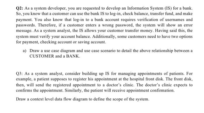  Q2: As a system developer, you are requested to develop an
