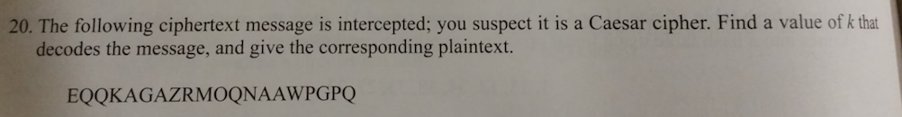 Discrete Math The following ciphertext message is intercepted; you suspect it is