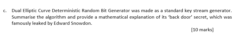  C. Dual Elliptic Curve Deterministic Random Bit Generator was made as