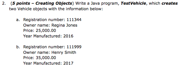 a Vehicle object as described below. 1. (5 points Classes and Objects)