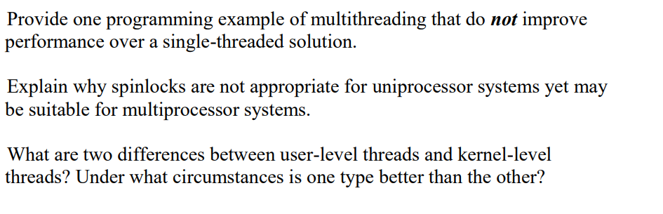  Provide one programming example of multithreading that do not improve performance