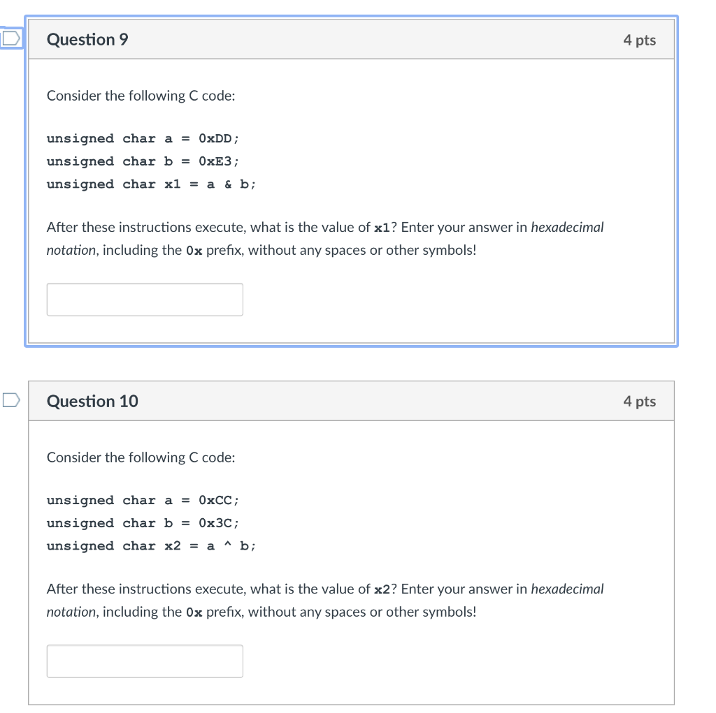  Question 9 4 pts Consider the following C code: unsigned char