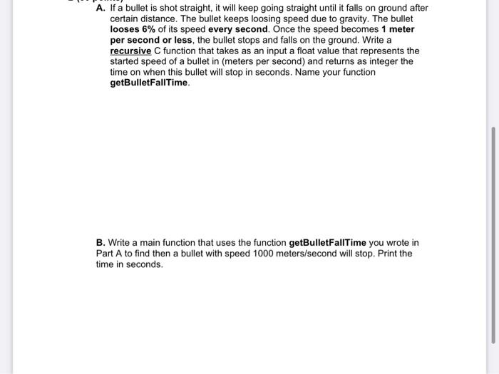 code in C A. If a bullet is shot straight, it will