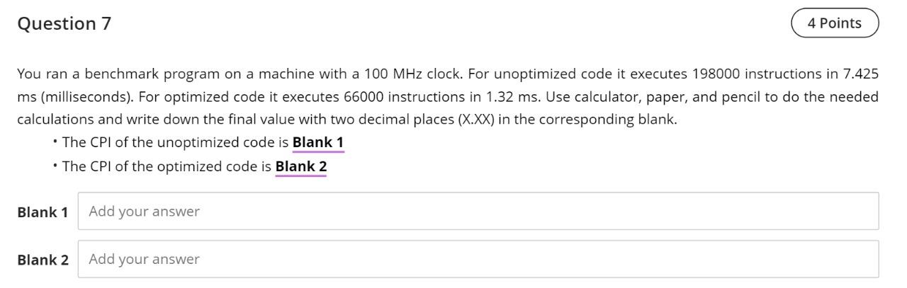  Question 7 4 Points You ran a benchmark program on a