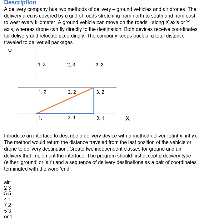  answer in java. Description A delivery company has two methods of