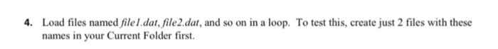  This is using MATLAB . Load files named filel dat, file2.dat,
