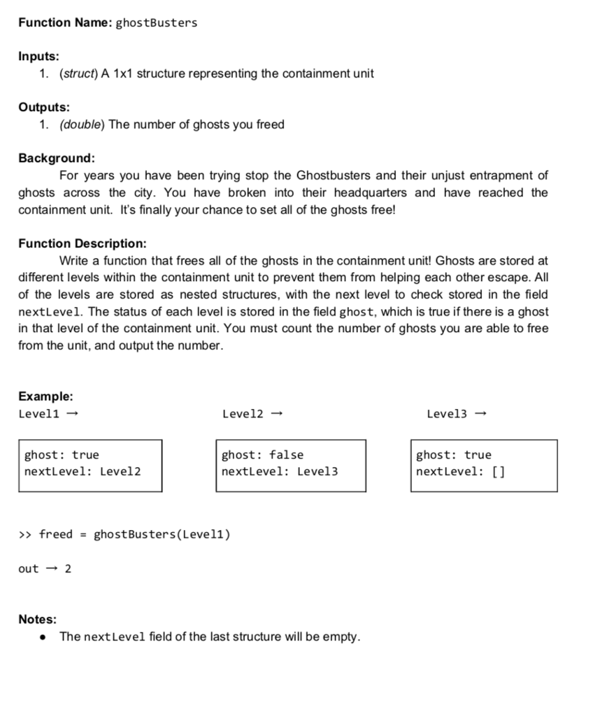 matlab Function Name: ghostBusters Inputs: 1. (struct) A 1x1 structure representing the