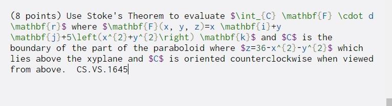 (8 points) Use Stoke's Theorem to evaluate $\int_{C} \mathbf{F} \cdot d