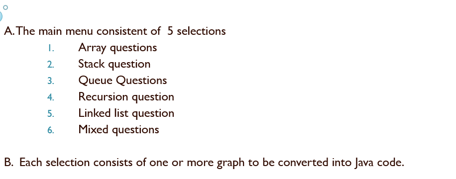 Q2: Q3: Q4: Q5: Q6: IN JAVA LANGUAGE PLEASE A. The main