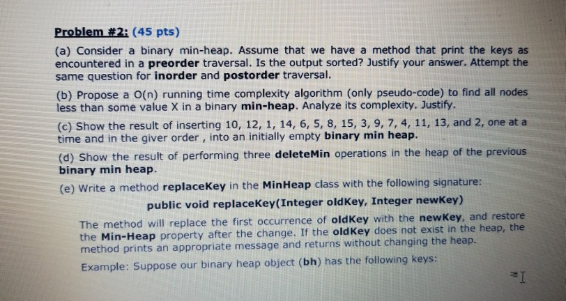  Problem#2i (45 pts) (a) Consider a binary min-heap. Assume that we