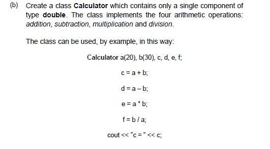 (b) Create a class Calculator which contains only a single component