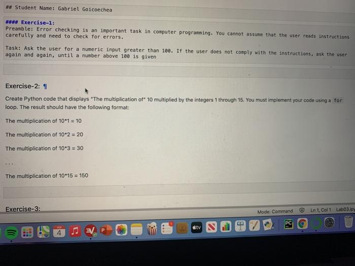  ## Student Name: Gabriel Goicoechea #*#* Exercise-1: Preamble: Error checking is