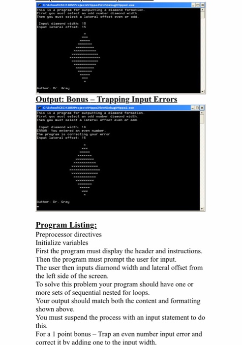 is to draw a diamond pattern of asterisk symbols in the output