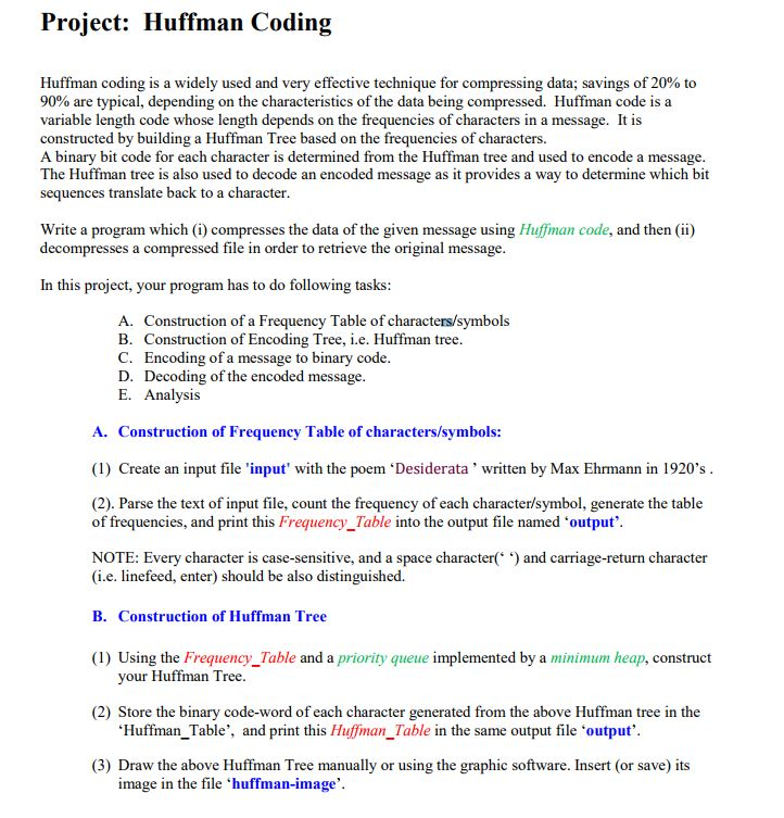  Project: Huffman Coding Huffman coding is a widely used and very