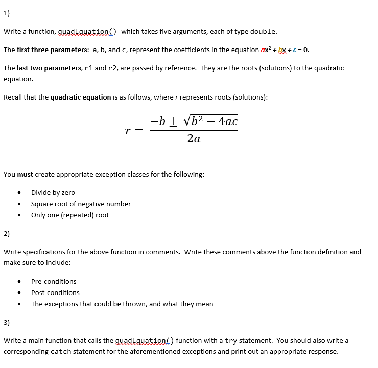  IT MUST BE IN C++. THANKS :)))) Write a function quadEquation