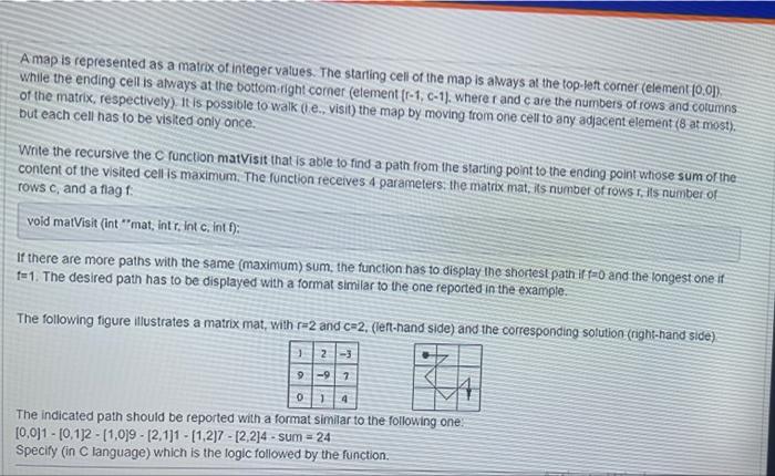  A map is represented as a matrix of integer values. The