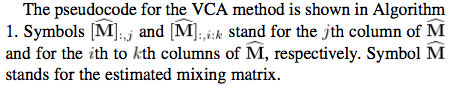 of the algorithm Algorithm i: Vertex Component Analysis (VCA) INPUT p, R