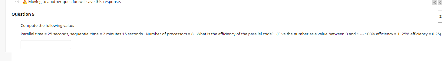 A Moving to another question will save this response.