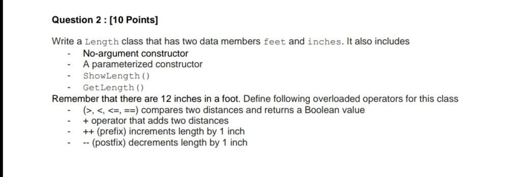  Question 2 : (10 Points] Write a Length class that has