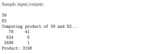 their product can be computed using only mul- tiplication by two, division