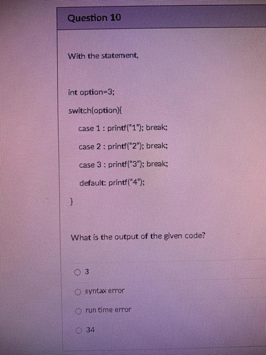 with same constant expression. O True False Question 10 With the statement,