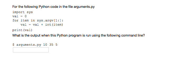  For the following Python code in the file arguments.py val =0
