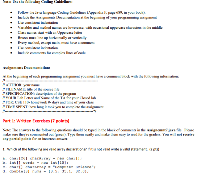 Note: Use the following Coding Guidelines: Follow the Java language Coding