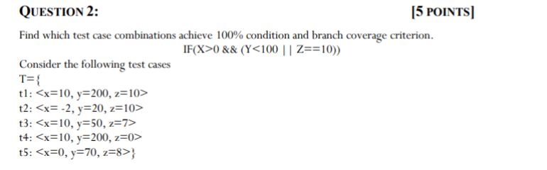 QUESTION 2: (5 POINTS) Find which test case combinations achieve 100%