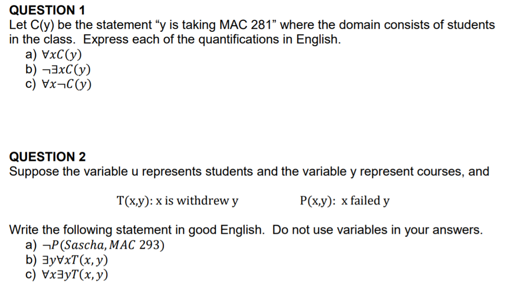QUESTION 1 Let C(y) be the statement "y is taking MAC