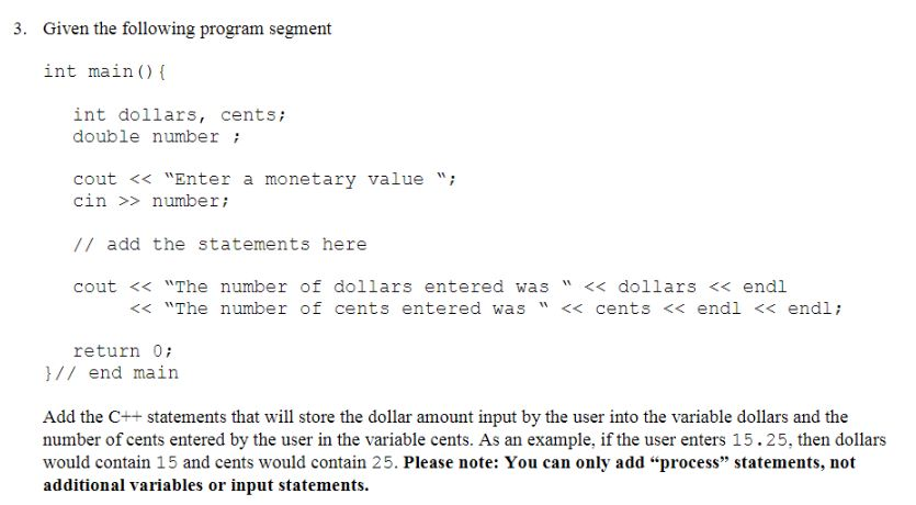 Given the following program segment int main() { int dollars, cents: