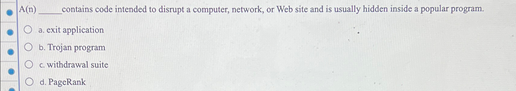  A(n) contains code intended to disrupt a computer, network, or Web