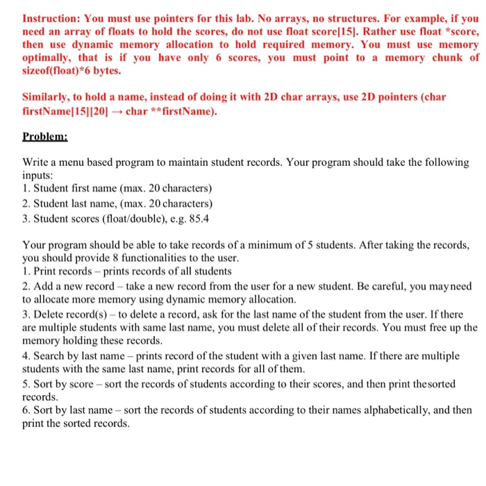  Instruction: You must use pointers for this lab. No arrays, no