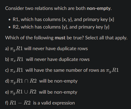  Consider two relations which are both non-empty. R1, which has columns