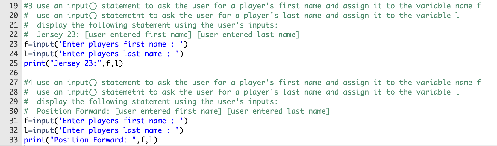 I don't understand why the input is printing? Please help?? 19 #3