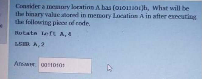 Consider a memory location A has (01011101)b, What will be the