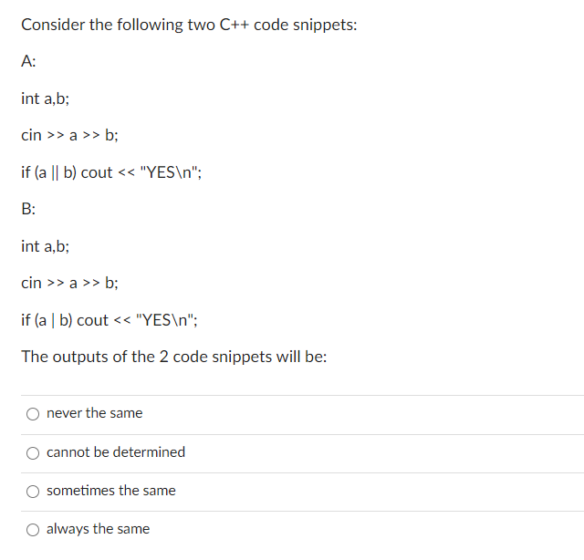 Consider the following two C++ code snippets: A: int a,b; cin